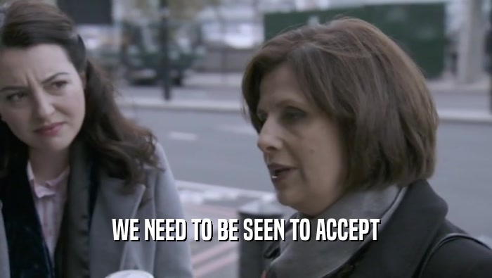 WE NEED TO BE SEEN TO ACCEPT  