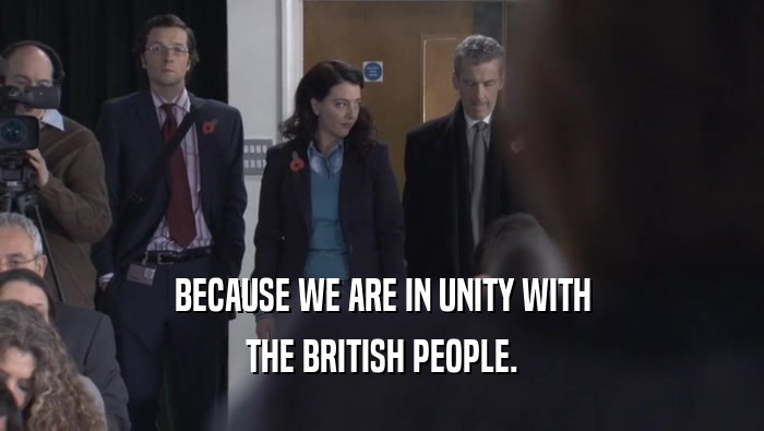 BECAUSE WE ARE IN UNITY WITH THE BRITISH PEOPLE. 