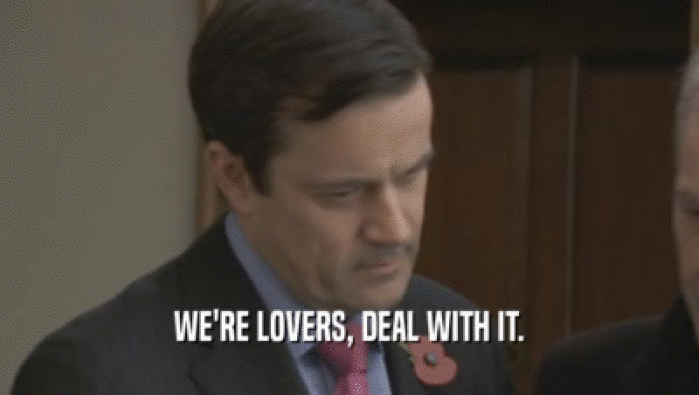 WE'RE LOVERS, DEAL WITH IT.  