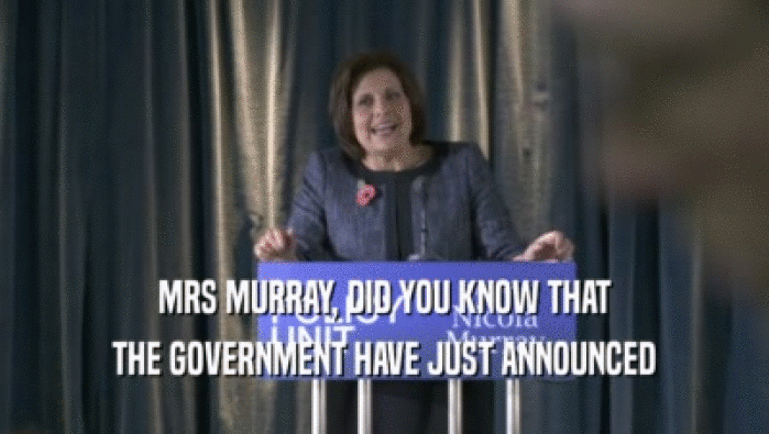 MRS MURRAY, DID YOU KNOW THAT THE GOVERNMENT HAVE JUST ANNOUNCED 
