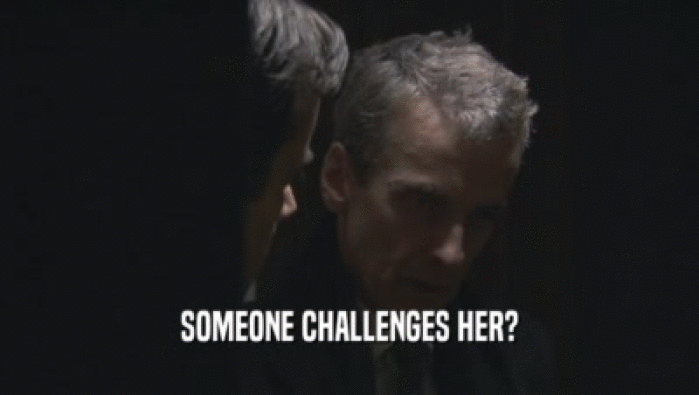 SOMEONE CHALLENGES HER?  