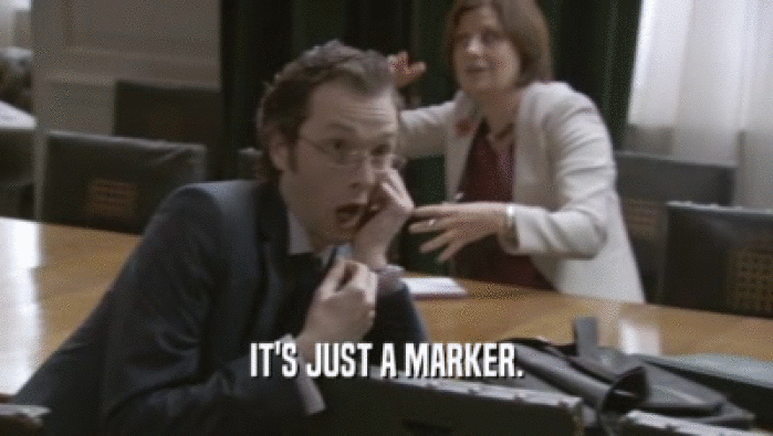 IT'S JUST A MARKER.  