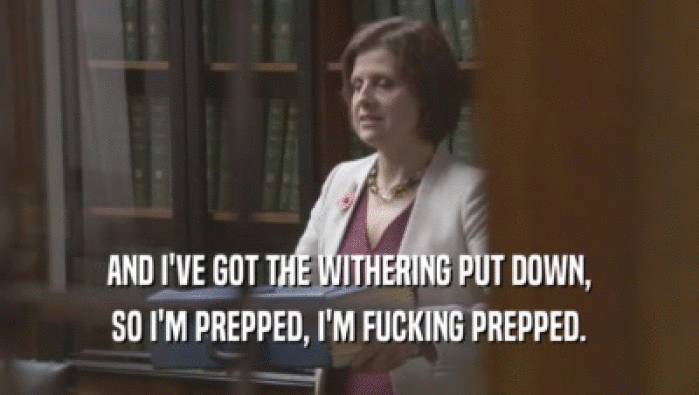 AND I'VE GOT THE WITHERING PUT DOWN, SO I'M PREPPED, I'M FUCKING PREPPED. 