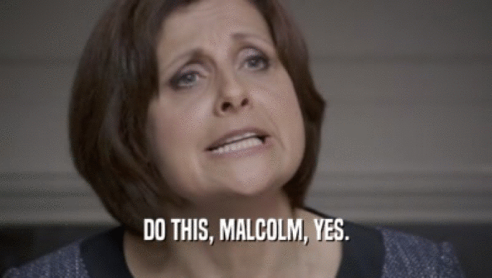 DO THIS, MALCOLM, YES.  