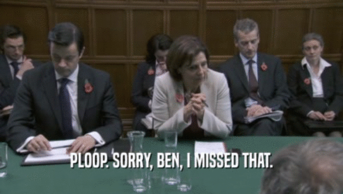 PLOOP. SORRY, BEN, I MISSED THAT.  