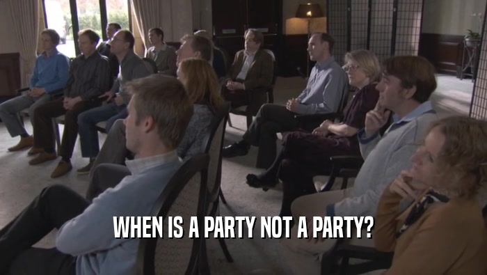 WHEN IS A PARTY NOT A PARTY?
  