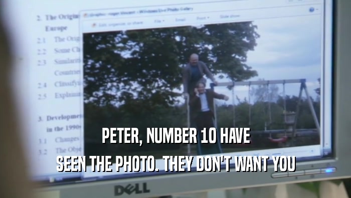 PETER, NUMBER 10 HAVE SEEN THE PHOTO. THEY DON'T WANT YOU SEEN THE PHOTO. THEY DON'T WANT YOU