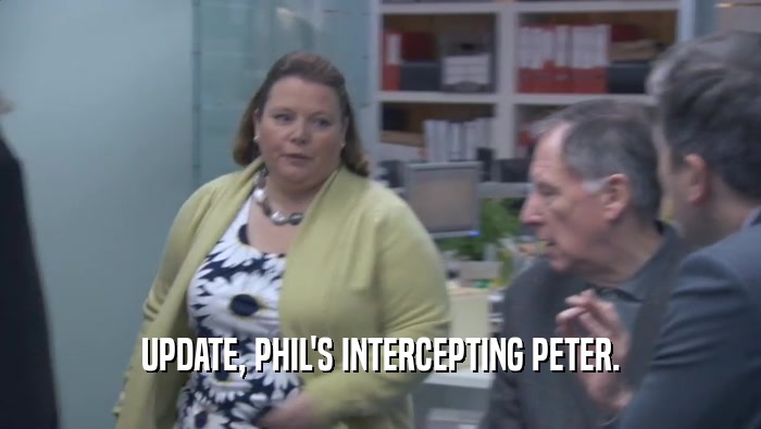 UPDATE, PHIL'S INTERCEPTING PETER.  