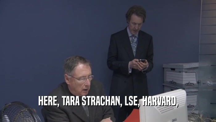 HERE, TARA STRACHAN, LSE, HARVARD,  