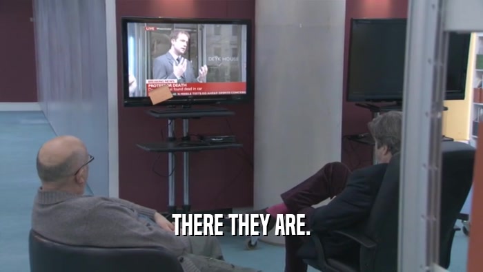 THERE THEY ARE.  