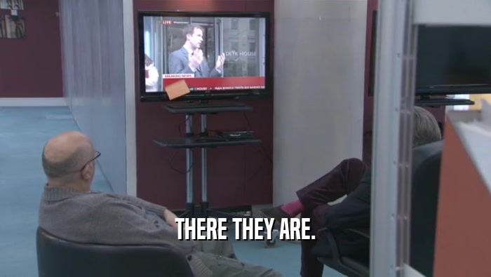 THERE THEY ARE.  
