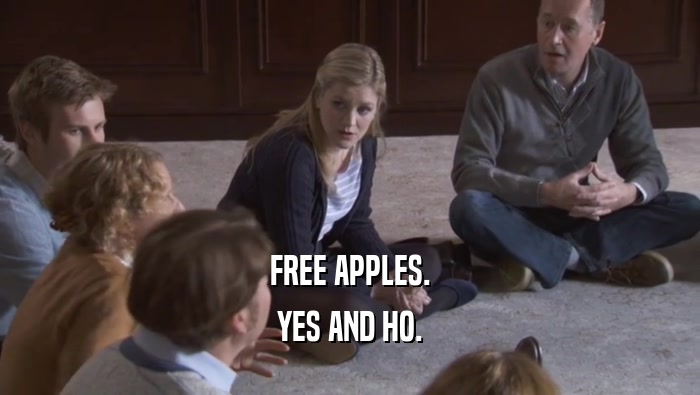FREE APPLES. YES AND HO. 
