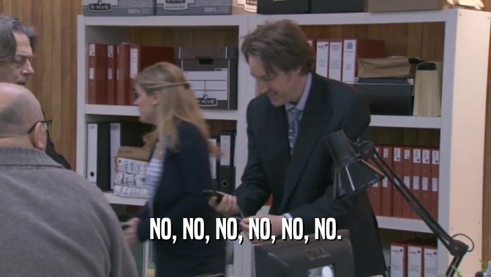 NO, NO, NO, NO, NO, NO.  