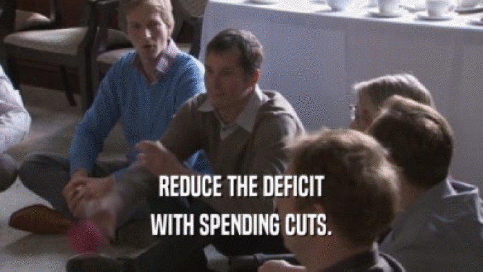 REDUCE THE DEFICIT
 WITH SPENDING CUTS.
 