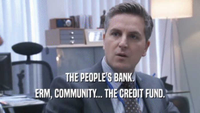THE PEOPLE'S BANK. ERM, COMMUNITY... THE CREDIT FUND. 