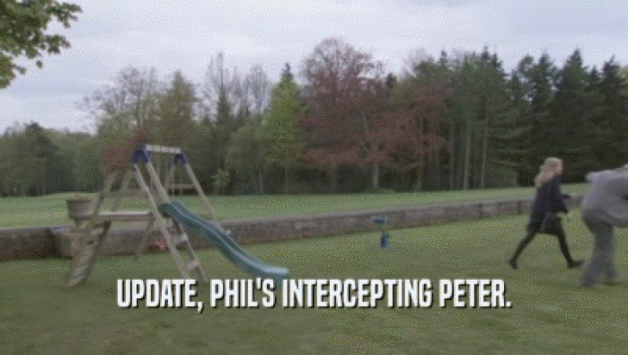 UPDATE, PHIL'S INTERCEPTING PETER.  