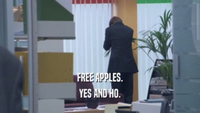 FREE APPLES. YES AND HO. 