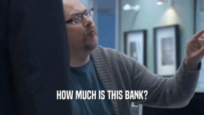 HOW MUCH IS THIS BANK?  