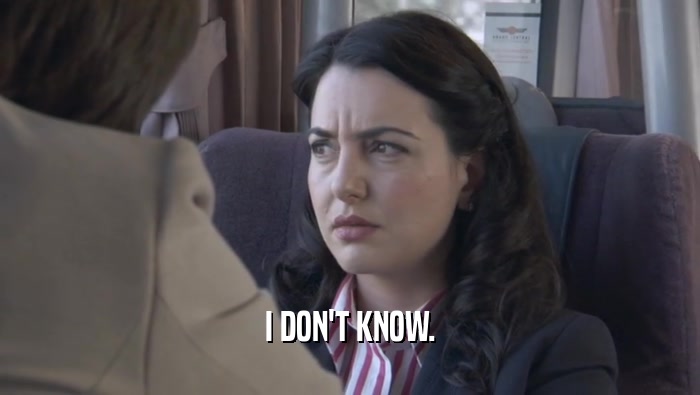 I DON'T KNOW.  