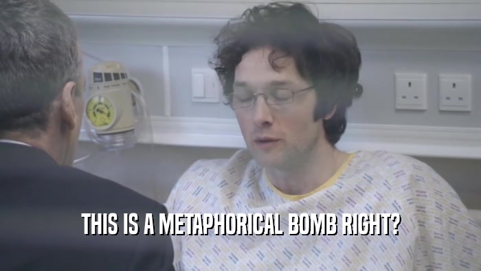 THIS IS A METAPHORICAL BOMB RIGHT?  