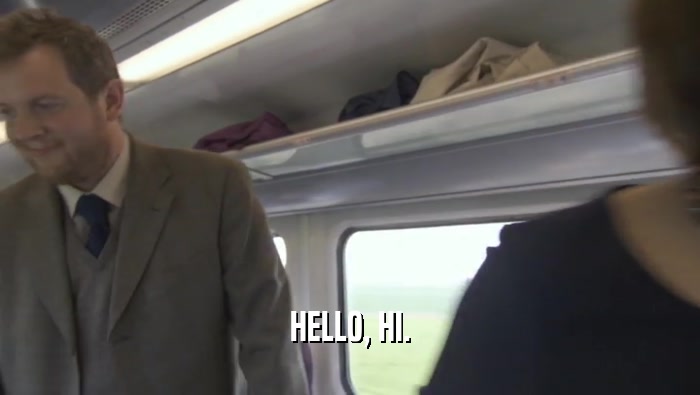 HELLO, HI.  