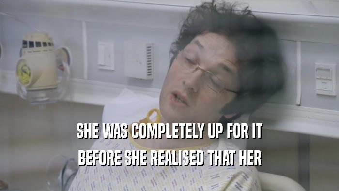SHE WAS COMPLETELY UP FOR IT BEFORE SHE REALISED THAT HER 
