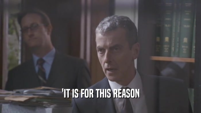'IT IS FOR THIS REASON  
