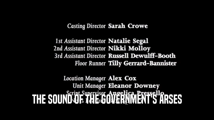 THE SOUND OF THE GOVERNMENT'S ARSES  