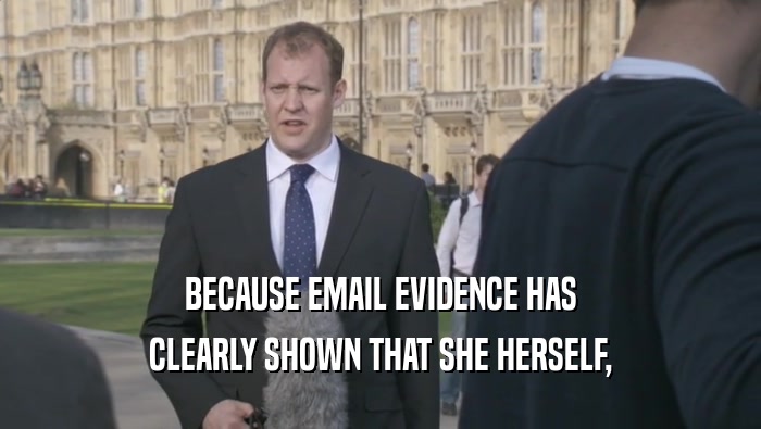 BECAUSE EMAIL EVIDENCE HAS CLEARLY SHOWN THAT SHE HERSELF, 