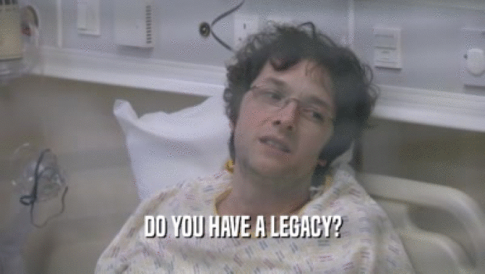 DO YOU HAVE A LEGACY?  