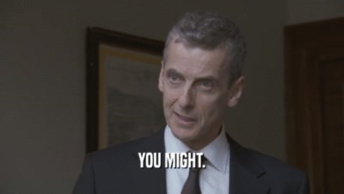 YOU MIGHT.  