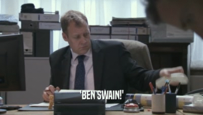 'BEN SWAIN!'
  