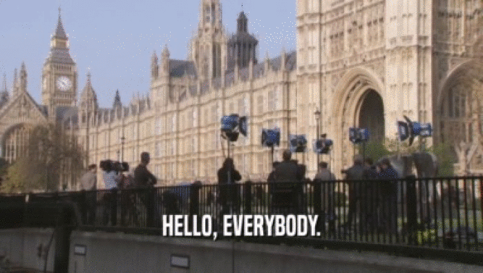 HELLO, EVERYBODY.  