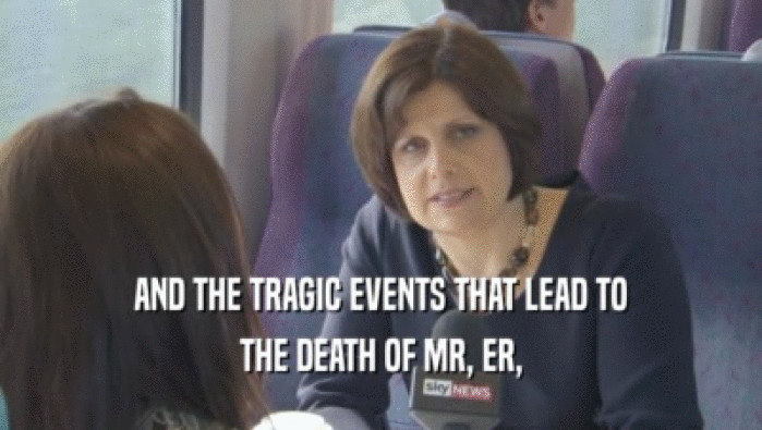 AND THE TRAGIC EVENTS THAT LEAD TO THE DEATH OF MR, ER, 
