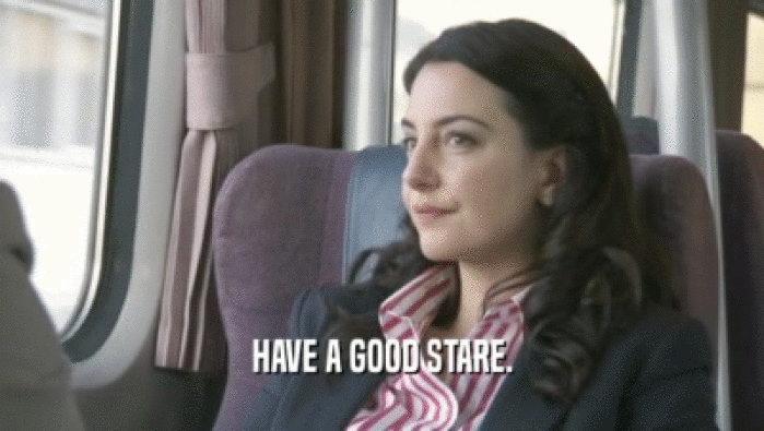 HAVE A GOOD STARE.  