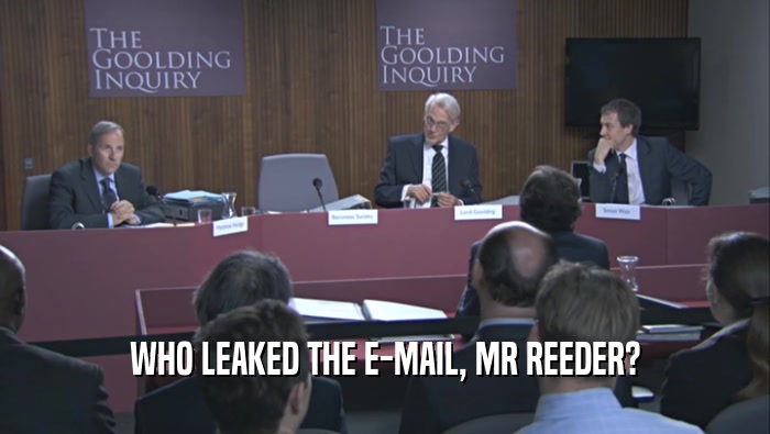 WHO LEAKED THE E-MAIL, MR REEDER?  