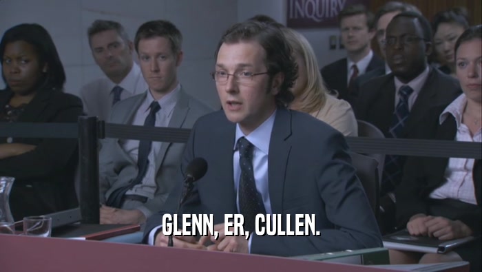GLENN, ER, CULLEN.  