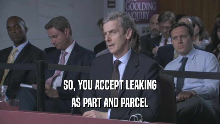 SO, YOU ACCEPT LEAKING AS PART AND PARCEL AS PART AND PARCEL