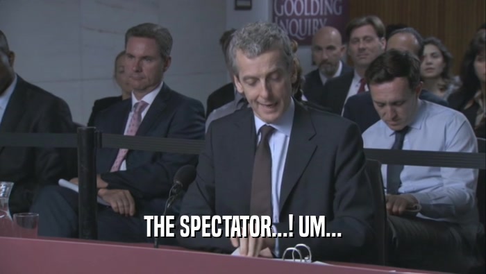 THE SPECTATOR...! UM...
  