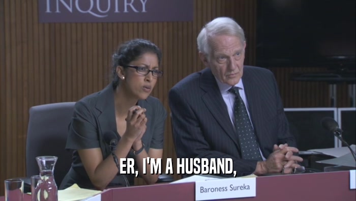 ER, I'M A HUSBAND,  