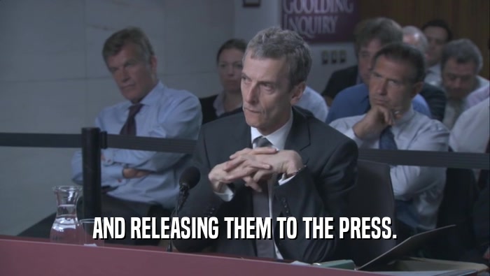AND RELEASING THEM TO THE PRESS.  