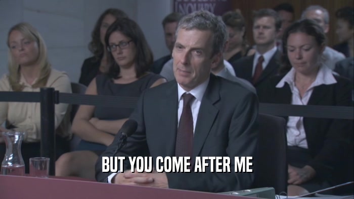 BUT YOU COME AFTER ME  