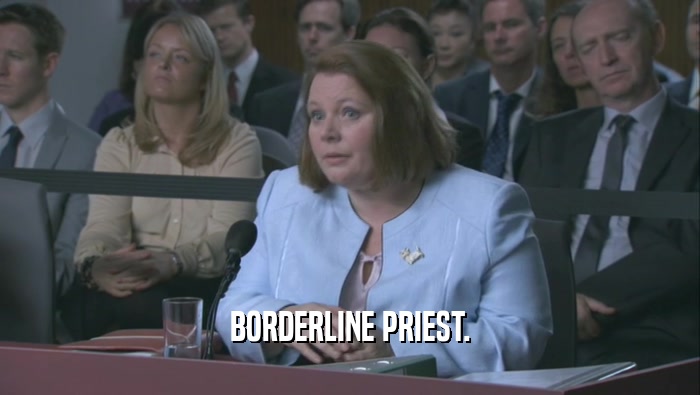 BORDERLINE PRIEST.  