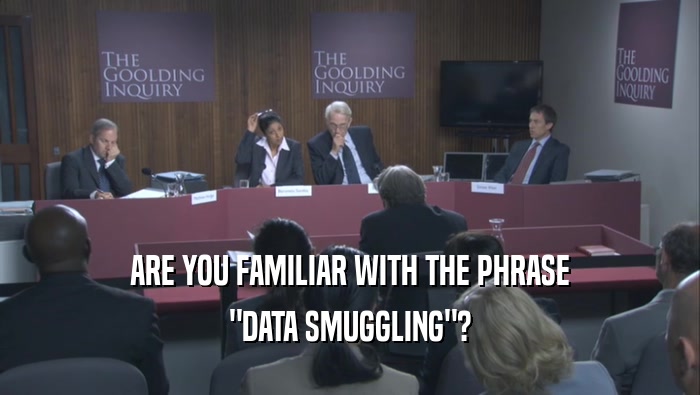 ARE YOU FAMILIAR WITH THE PHRASE 