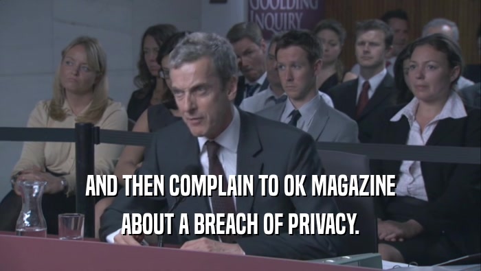AND THEN COMPLAIN TO OK MAGAZINE ABOUT A BREACH OF PRIVACY. 