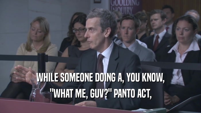 WHILE SOMEONE DOING A, YOU KNOW, 
