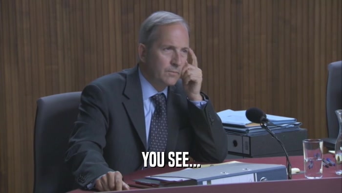 YOU SEE...  