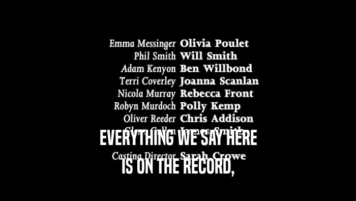 EVERYTHING WE SAY HERE IS ON THE RECORD, 