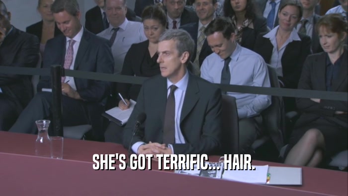 SHE'S GOT TERRIFIC... HAIR.  