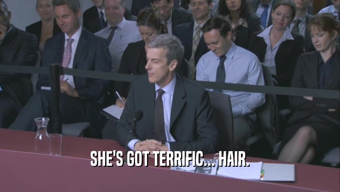 SHE'S GOT TERRIFIC... HAIR.  